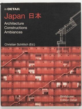 IN DETAIL JAPAN Architecture, Constructions, Ambiances SCHITTICH Birkhauser 2002